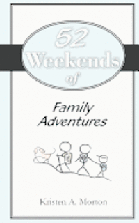 bokomslag 52 Weekends of Family Adventures