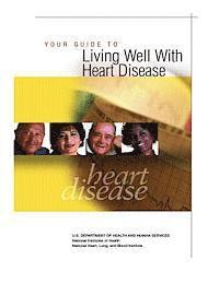 bokomslag Your Guide to Living Well With Heart Disease