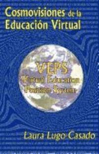 bokomslag Cosmovisiones de la educacion virtual: VEPS: Virtual Education Position System