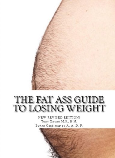 bokomslag The Fat Ass Guide to Losing Weight