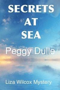 bokomslag Secrets At Sea: Liza Wilcox Mystery