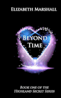 bokomslag Beyond Time: Book Two of the "Highland Secret Series"