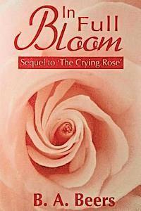 bokomslag In Full Bloom: Sequel to 'The Crying Rose' The Trilogy of the Rose