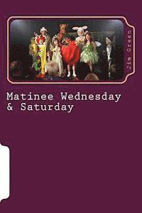 Matinee Wednesday & Saturday 1