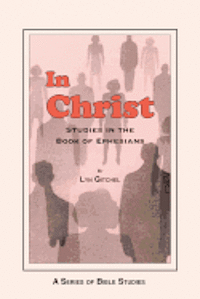 bokomslag In Christ: Studies in the Book of Ephesians