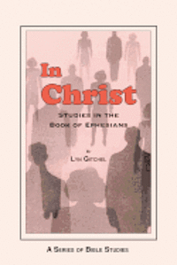 In Christ: Studies in the Book of Ephesians 1