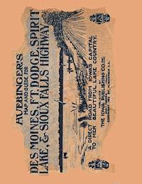 bokomslag Huebinger's Map and Guide For Des Moines, Ft. Dodge, Spirit Lake, and Sioux Falls Highway: A Direct Road From Iowa's Capital To Her Beautiful Lake Cou