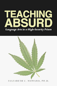 Teaching Absurd: Language Arts in a High-Security Prison 1