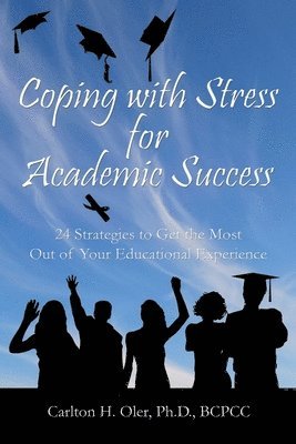 Coping with Stress for Academic Success 1
