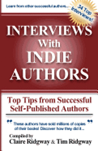 bokomslag Interviews with Indie Authors: Top Tips from Successful Self-Published Authors
