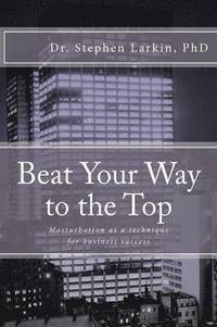 bokomslag Beat Your Way to the Top