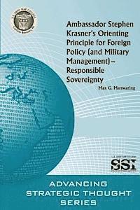 bokomslag Ambassador Stephen Krasner's Orienting PrincipleFOR FOREIGN POLICY (AND MILITARY MANAGEMENT)- RESPONSIBLE SOVEREIGNTY