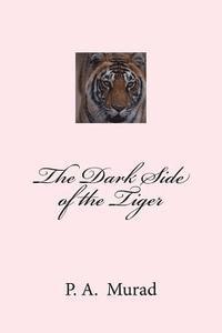 bokomslag The Dark Side of the Tiger