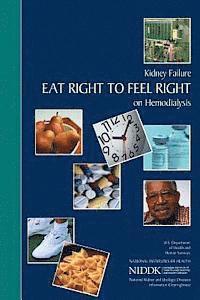 National Institutes of Health, National Institute of D Kidney Diseases - Kidney Failure: Eat Right to Feel Right on Hemodialysis, Häftad
