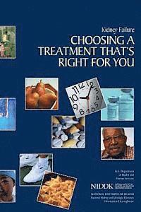 National Institutes of Health, National Institute of D Kidney Diseases - Kidney Failure: Choosing a Treatment That's Right For You, Häftad
