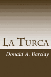 bokomslag La Turca: A Historical Drama in Three Acts