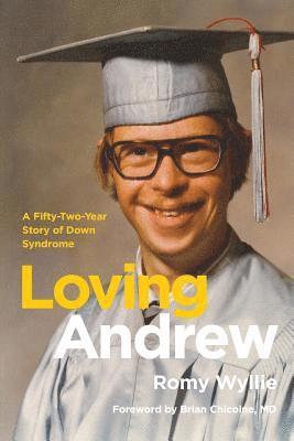 Brian Chicoine MD - Loving Andrew: A Fifty-Two-Year Story of Down Syndrome, Häftad