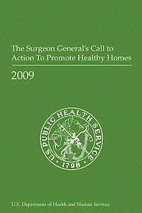 bokomslag The Surgeon General's Call to Action to Promote Healthy Homes