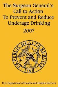 bokomslag The Surgeon General's Call to Action to Prevent and Reduce Underage Drinking
