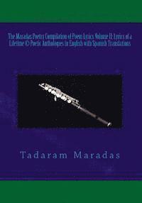 The Maradas Poetry Compilation of Poem Lyrics Volume II: Lyrics of a Lifetime (c) Poetic Anthologies in English with Spanish Translations 1