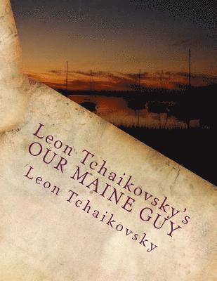 bokomslag Leon Tchaikovsky's OUR MAINE GUY