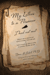 bokomslag My Letters to a Prisoner - I had not met: Selections from over 100 letters written in 6 years