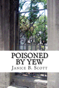 Janice B. Scott - Poisoned By Yew: And Other Stories, Häftad