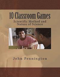 bokomslag 10 Classroom Games Scientific Method and Nature of Science