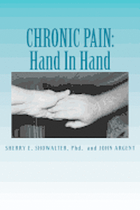 Chronic Pain: Hand In Hand: Ideas to Make Living With Chronic Pain Easier 1