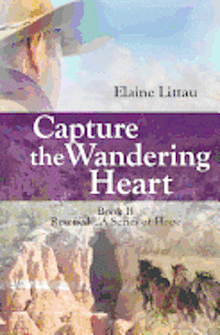 bokomslag Capture The Wandering Heart: Rescued...A Series of Hope