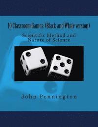 bokomslag 10 Classroom Games: (Black and White version) Scientific Method
