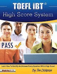 bokomslag TOEFL iBT High Score System: Learn how to identify and answer every question with a high score!