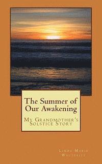 Linda Marie Whitesitt - The Summer of Our Awakening: My Grandmother's Solstice Story, Häftad