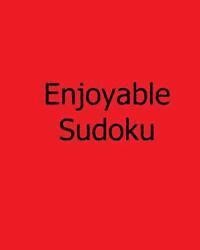 bokomslag Enjoyable Sudoku: Easy to Medium, Large Print Sudoku Puzzles