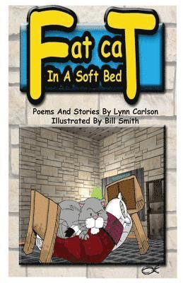 Fat Cat In A Soft Bed: Poems and stories for kids 1