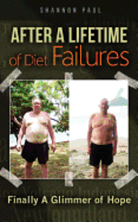 After A Lifetime of Diet Failures: Finally A Glimmer of Hope 1