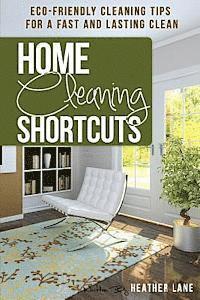 bokomslag Home Cleaning Shortcuts: Eco-Friendly Cleaning Tips for a Fast and Lasting Clean