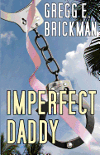 bokomslag Imperfect Daddy: The Imperfect Series #2: A Sophia Burgess and Ray Stone Mystery