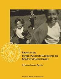 bokomslag Report of the Surgeon General's Conference on Children's Mental Health: A National Action Agenda