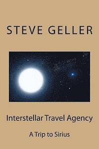 bokomslag Interstellar Travel Agency: A Sirius Tourist Trip