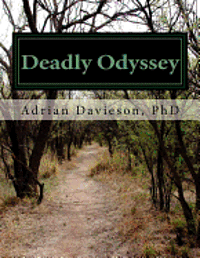 Adrian a. Davieson Phd - Deadly Odyssey, Häftad