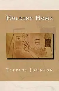 Tiffini Johnson - Holding Home, Häftad. Tillgänglighet: Lägg i varukorg