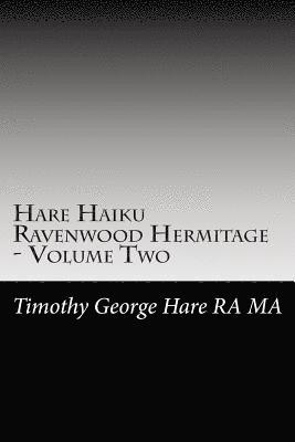 Timothy George Hare Ra Ma - Hare Haiku Ravenwood Hermitage - Volume Two, Häftad