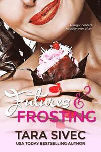 bokomslag Futures and Frosting: A Sugarcoated Happily Ever After