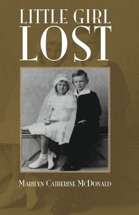 bokomslag Little Girl Lost: A True Story of Tragic Death