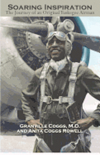 bokomslag Soaring Inspiration: The Journey of an Original Tuskegee Airman