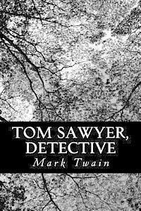 Mark Twain - Tom Sawyer, Detective, Häftad