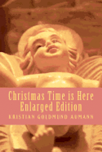 bokomslag Christmas Time is Here; Enlarged Edition 2012: 80 Healing Poems about Christmas