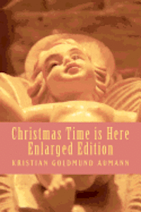 Christmas Time is Here; Enlarged Edition 2012: 80 Healing Poems about Christmas 1