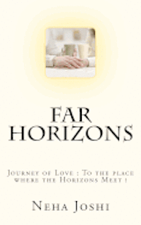 Neha Joshi - Far Horizons: Journey of Love: To the place where the Horizons Meet !, Häftad